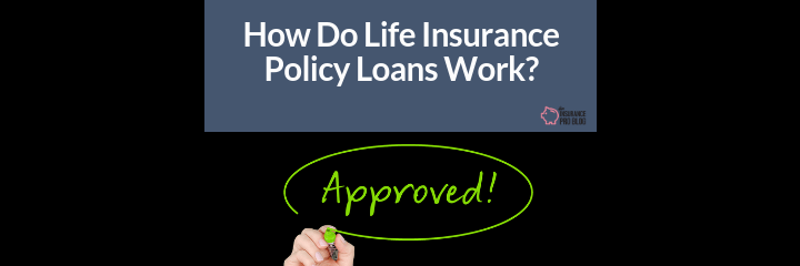 How do you take a life insurance policy loan?