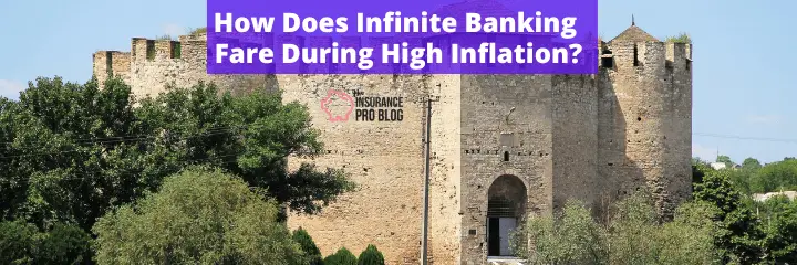 How Does Infinite Banking Fare During High Inflation